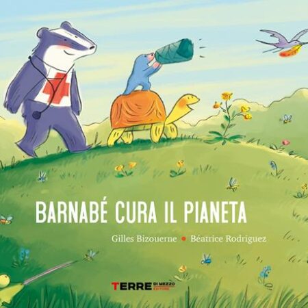 ? Barnabè cura il pianeta - Ediz. a colori
