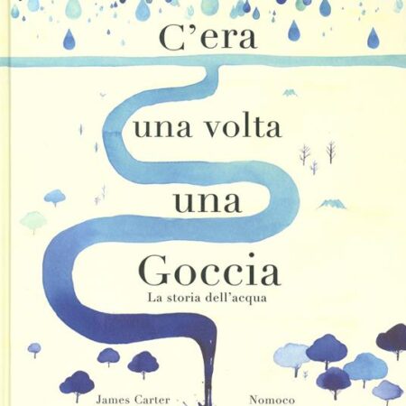 ? C'era una volta una goccia. La storia dell'acqua