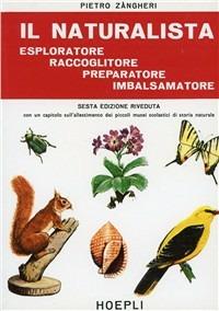 ? Il naturalista esploratore, raccoglitore, preparatore, imbalsamatore
