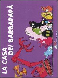 ? La casa dei Barbapapà. Ediz. Illustrata