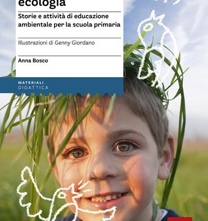 ?? Laboratorio ecologia. Storie e attività di educazione ambientale per la scuola primaria