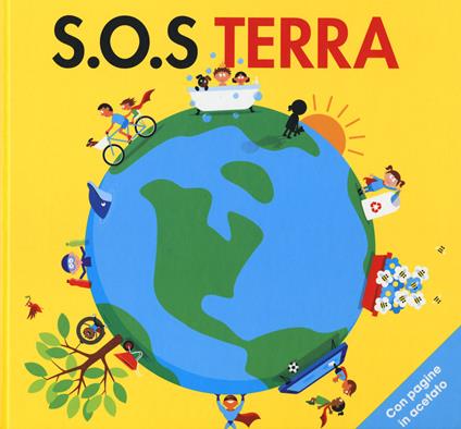 ? S.O.S. Terra. Ed. a colori