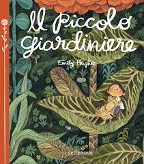? Il piccolo giardiniere. Ediz. illustrata