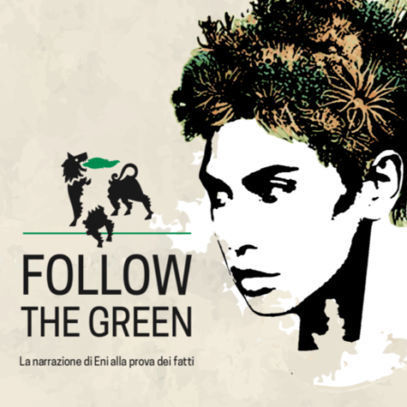 ?‍??  Follow the green - La narrazione di Eni alla prova dei fatti