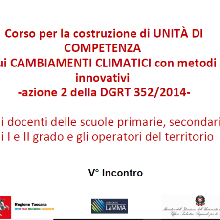? Corso per la costruzione di UNITÀ DI COMPETENZA sui CAMBIAMENTI CLIMATICI con metodi innovativi - Per i docenti delle scuole primarie, secondarie di I e II grado e gli operatori del territorio