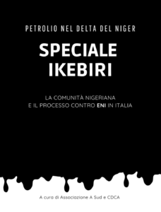 ??? Petrolio nel Delta del Niger – Speciale Ikebiri: La comunità nigeriana e il processo in Italia contro Eni