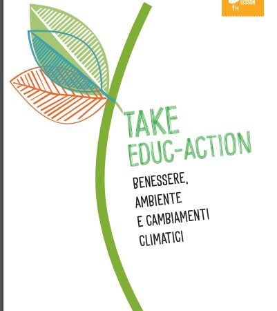 ? Take Educ-Action - Benessere, Ambiente e Cambiamenti Climatici