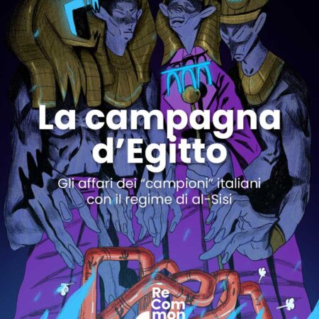 ??? La campagna d'Egitto - Gli affari dei ‘campioni’ italiani con il regime di al-Sisi