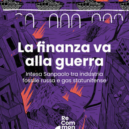??? La finanza va alla guerra - Intesa Sanpaolo tra industria fossile russa e gas statunitense