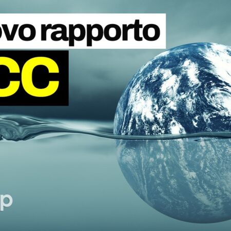 ? Cosa dice l'ultimo preoccupante rapporto ONU sui cambiamenti climatici