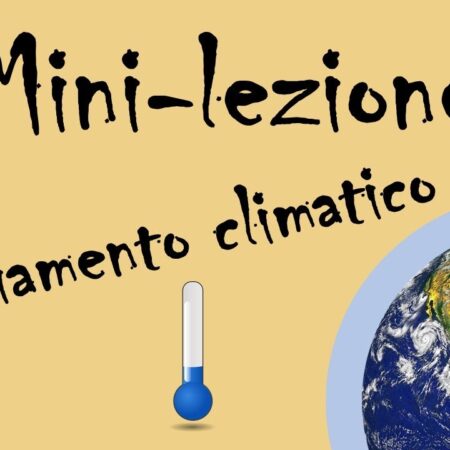? Mini lezione: il cambiamento climatico