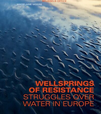 ? Wellsprings of resistance - Struggles over water in Europe