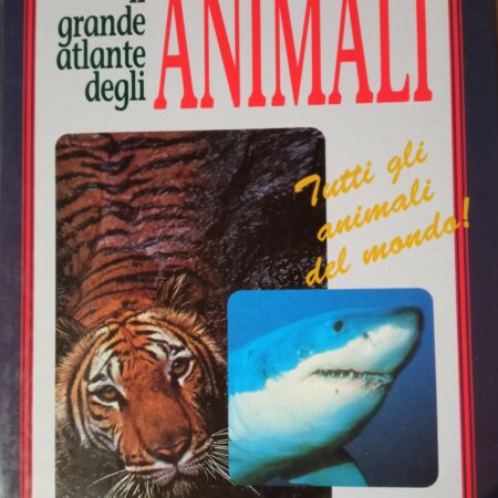 ?? Il grande atlante degli animali - Tutti gli animali del mondo