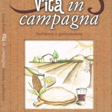 ? Vita in campagna. Ambiente e gastronomia