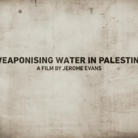 ? Is Israel Weaponising Water in Palestine?